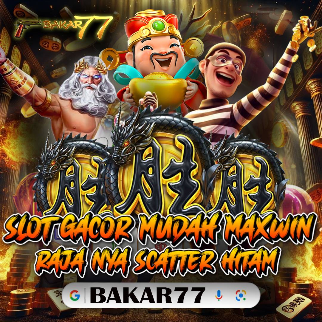 BAKAR77 - Situs Slot Gacor Hari Ini Online & Slot Maxwin Terbaru